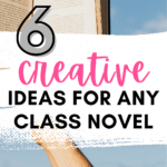 A hand holds up an open novel. This image appears under text that reads: Teaching a Class Novel_ Try These 6 Creative, Engaging Activities (2)